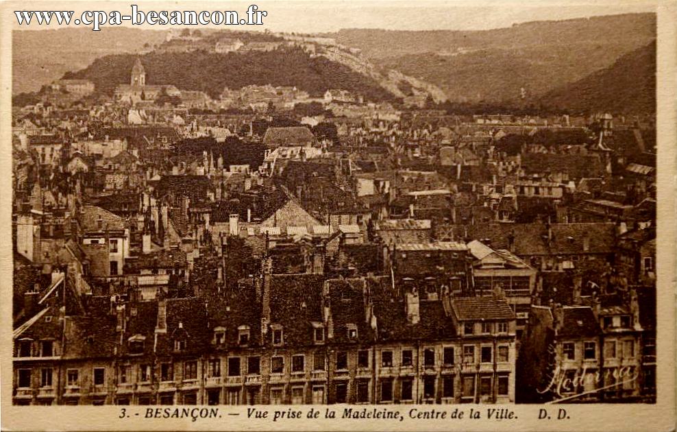 3. - BESANÇON. - Vue prise de la Madeleine, Centre de la Ville.